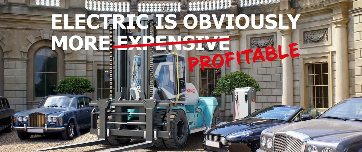 In front of a mansion balcony there are parked cars and a Konecranes Lift Truck. Text says "Electric is obviously more expensive" but the word "expensive" is overlined and replaced with "profitable"